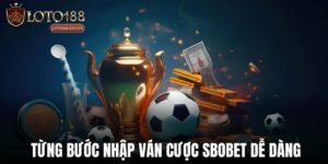 Thể Thao Sbobet - Điểm Đến Cá Cược Xanh Chín Tại Loto188