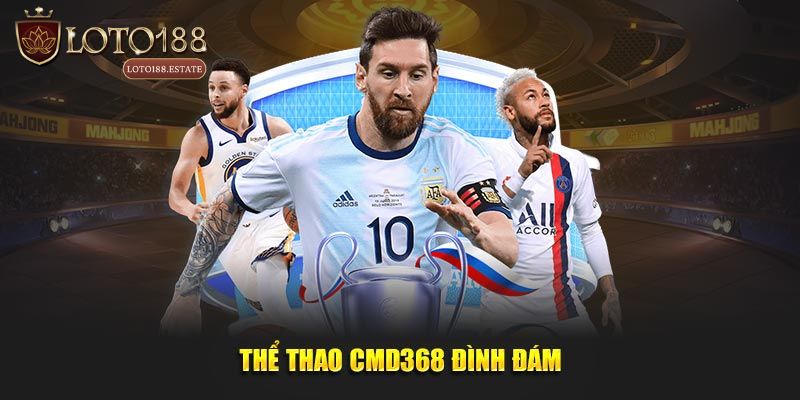 Giới thiệu tổng quan về thể thao CMD368