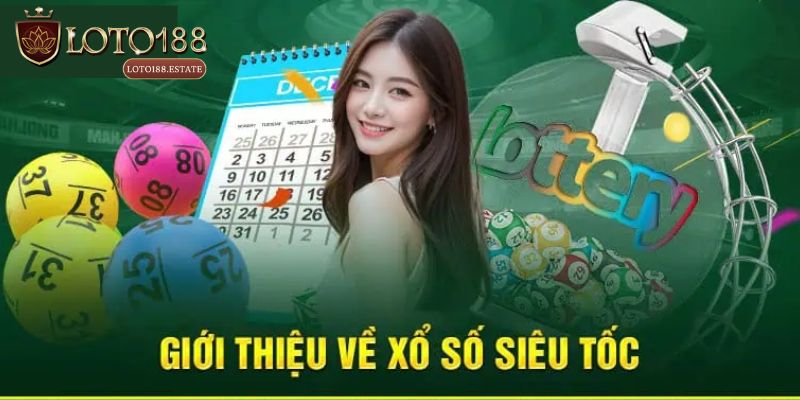 Xổ Số Siêu Tốc 2 Phút - Loại Hình Giải Trí Hot Tại Loto188